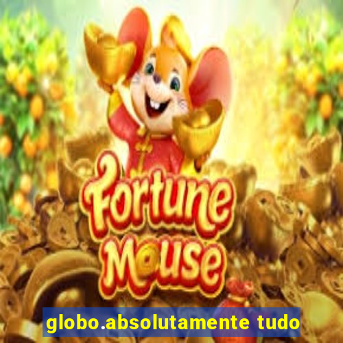 globo.absolutamente tudo